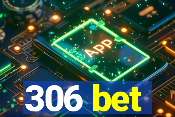 306 bet